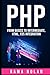 PHP: From Basics to Intermediate, HTML, CSS Integration
