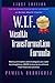 W.T.F.“The Wealth Transformation Formula”: Money principles and strategies you (and my daughters) NEED to live by to achieve true financial success.