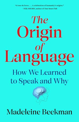 The Origin of Language: How We Learned to Speak and Why (Hardcover)