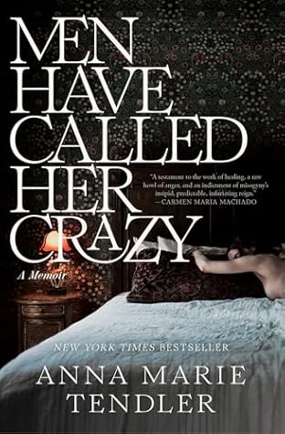 Men Have Called Her Crazy: A Memoir