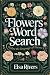 Flower Word Seach Puzzle Bo...
