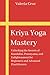 Kriya Yoga Mastery: Unlocki...