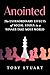 Anointed: The Extraordinary...
