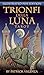 Trionfi Della Luna Tarot: F...