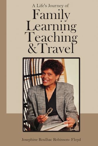 A Life's Journey of Family Learning Teaching & Travel (Hardcover)