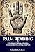 Palm Reading: A Beginners G...