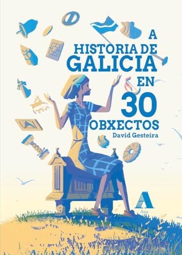 A historia de Galicia en 30 obxectos (Hardcover)