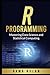 R Programming: Mastering Data Science and Statistical Computing (Computer Programming)