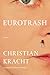 Eurotrash: A Novel