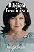 Biblical Feminism: Provoking Humanity to Restore the True Value of Women