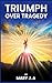 Triumph Over Tragedy: A Jou...