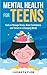 Mental Health for Teens: To...