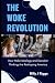 WOKE REVOLUTION: How Woke I...