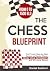 The Chess Blueprint: The Pr...