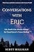 Conversations with Eric: Li...