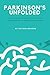 PARKINSON’S UNFOLDED: A Rev...