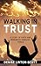 Walking in Trust: A Story o...