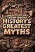Truths Behind History's Gre...