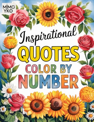 Inspirational Quote Color by Number: Motivational Quotes Coloring Book for Adults and Teens to Relaxation (Paperback)