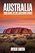 Australia: Your Guide to th...