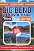 Big Bend National Park Travel Guide 2025-2026 by Lillian D. Sharpe Big Bend National Park Travel Guide 2025-2026 by Lillian D. Sharpe