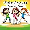 Cricket Coloring Book for Girls: A Fun Cricket Coloring Book: Enjoy This Cricket Coloring Book Packed with Batting, Bowling, and Fielding Fun!