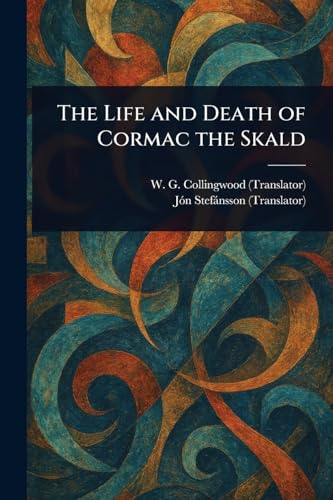 The Life and Death of Cormac the Skald