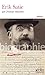 Erik Satie by Christian Wasselin