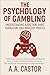 The Psychology of Gambling:...