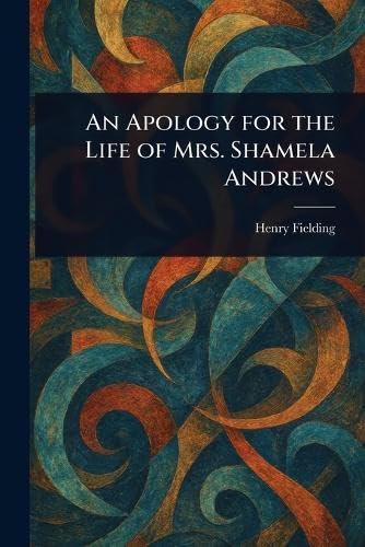 An Apology for the Life of Mrs. Shamela Andrews