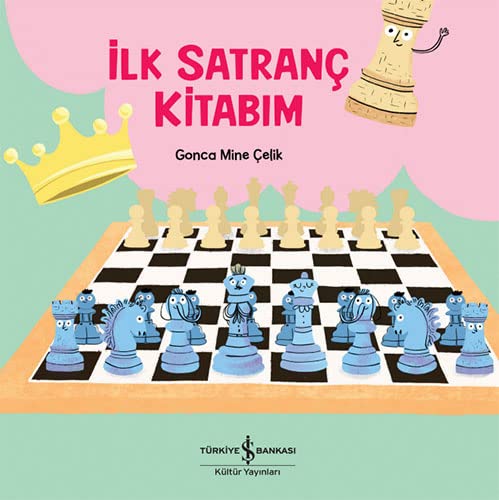 İlk Satranç Kitabim (Paperback)