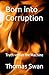 Born into Corruption: Truth...