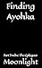 Finding Ayohka Part Twelve:...