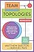 Team Topologies, 2nd Edition by Matthew Skelton