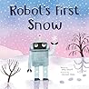 Robot's First Snow by Billy Sharff