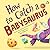 How to Catch a Babysaurus