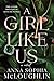 A Girl Like Us by Anna Sophia McLoughlin