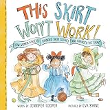 This Skirt Won't Work!: How Women Athletes Changed Their Clothes and Changed the Game​