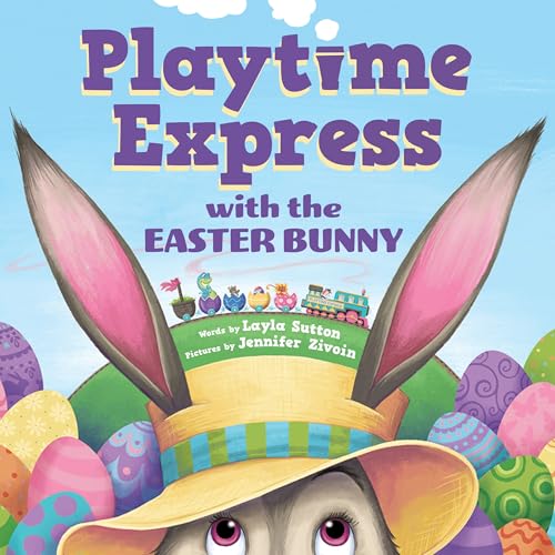 Playtime Express with the Easter Bunny: A Silly Springtime Train Book for Kids and Toddlers! (Hardcover)