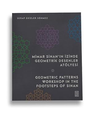 Mimar Sinan'ın İzinde Geometrik Desenler Atölyesi - Geometric Patterns Workshop in The Footsteps Of