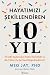Hayatımızı Şekillendiren 10 Yıl: Yirmili Yaşlarımız Neden Önemlidir ve Bu Yılları En İyi Nasıl Değerlendiririz?