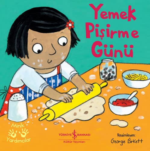 Yemek Pişirme Günü- Minik Yardımcıları (Paperback)