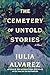The Cemetery of Untold Stories