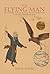 The Flying Man: The Golden Age of Islam and Its Contribution to Science and Philosophy