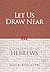 Let Us Draw Near: A Commentary on Hebrews