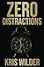 Zero Distractions