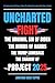 Uncharted Fight: The Original Sin Of Biden, The Hubris of Harris, The Trump Comeback & The Shadow of Project 2025: A Gripping Exposé Of Power, Pride & The Political Unraveling That Shook A Nation