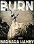 Burn: Poems (Pitt Poetry Se...