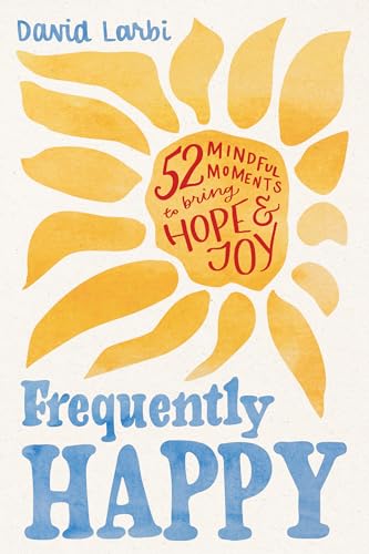 Frequently Happy: 52 Mindful Moments to Bring Hope and Joy (Hardcover)