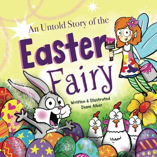 An Untold Story of the Easter Fairy: A Funny Springtime Picture Book for Kids! (Untold Stories)